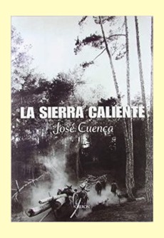 La sierra caliente: memorias de Cazorla y de Segura. Jos� Cuenca.